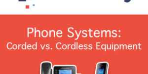 Phone Systems: Corded vs. Cordless Equipment - Trueway VoIP